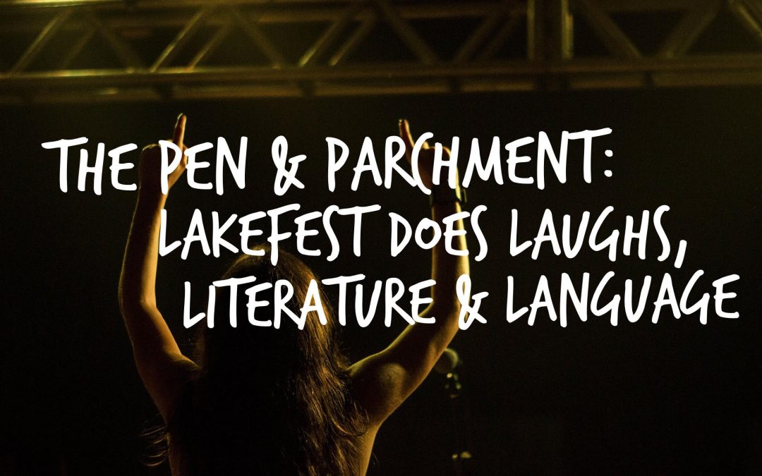 The Pen and Parchment: Lakefest does Laughs, Literature and Language